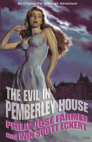 The Evil in Pemberley House by Philip José Farmer, Win Scott Eckert