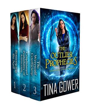 The Outlier Prophecies by Tina Gower