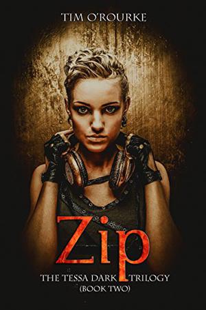 Zip  (Tessa Dark Trilogy) Book Two (Tessa Dark Trilogy #2)