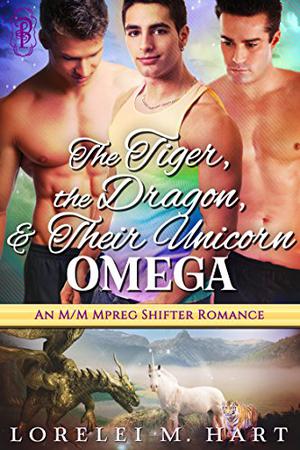 The Tiger, the Dragon, and Their Unicorn Omega by Lorelei M. Hart