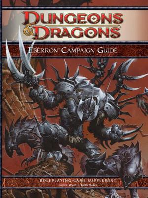 Eberron Campaign Guide: A 4th Edition D&D Supplement by James Wyatt, Keith Baker, Ari Marmell, Robert J. Schwalb, Chris Sims, Scott Fitzgerald Gray