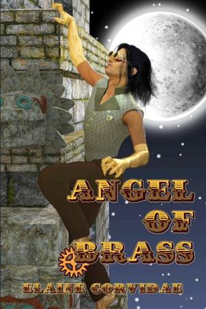 Angel of Brass by Elaine Corvidae