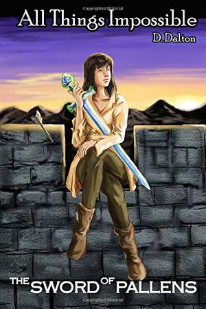 Sword of Pallens (All Things Impossible #3)