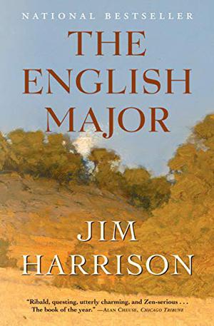 The English Major: A Novel by Jim Harrison