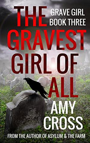 The Gravest Girl of All by Amy Cross