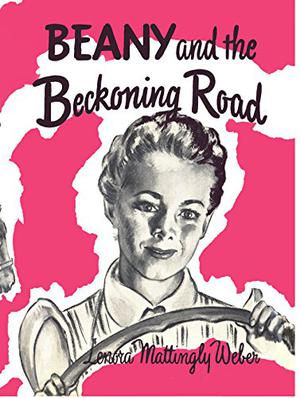 Beany & the Beckoning Road by Lenora Mattingly Weber