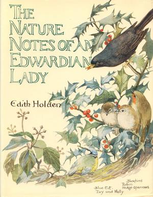 The Nature Notes of an Edwardian Lady by Edith Holden