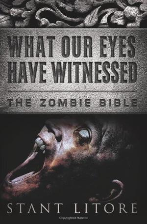 What Our Eyes Have Witnessed (The Zombie Bible #2)