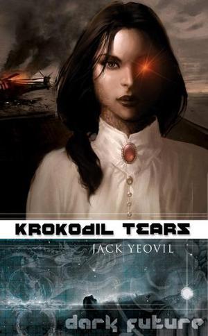 Krokodil Tears (Dark Future #2)