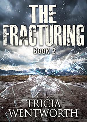 The Fracturing by Tricia Wentworth