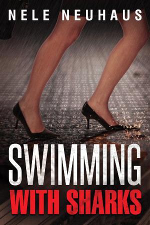 Swimming with Sharks by Nele Neuhaus