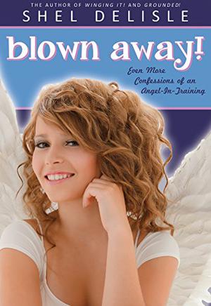 Blown Away! by Shel Delisle