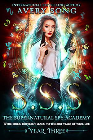 SSS: Year Three (Supernatural Spy Academy #3)