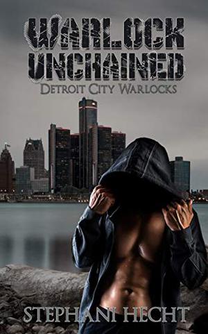 Warlock Unchained (Detroit City Warlocks #1)