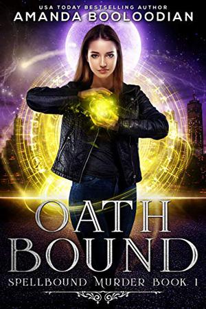 Oath Bound (Spellbound Murder #1)