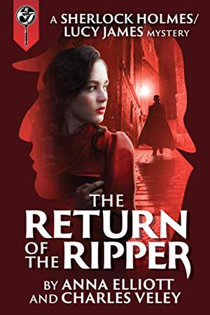 The Return of the Ripper (Sherlock Holmes and Lucy James Mystery #6)
