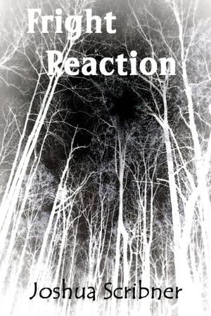 Fright Reaction by Joshua Scribner