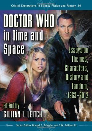 Doctor Who in Time and Space: Essays on Themes, Characters, History and Fandom, 1963-2012 (Critical Explorations in Science Fiction and Fantasy #39)