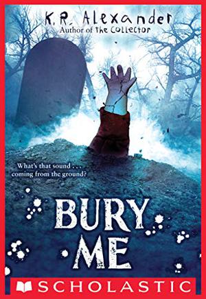 Bury Me by K.R. Alexander