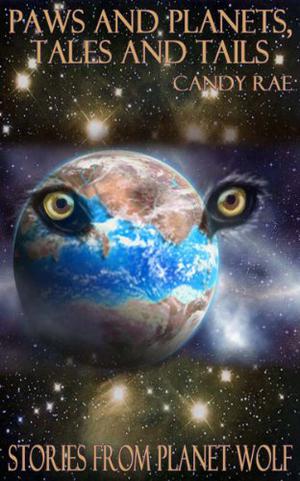 Paws and Planets, Tales and Tails by Candy Rae