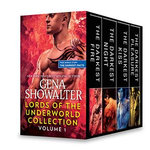 Lords of the Underworld Collection Volume 1: The Darkest Fire  (novella)\The Darkest Night\The Darkest Kiss\The Darkest Pleasure by Gena Showalter