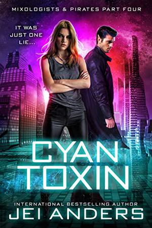 Cyan Toxin (Mixologists and Pirates/Aliens and Alchemists #4)