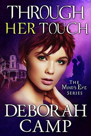 Through Her Touch by Deborah Camp