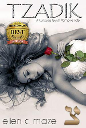 TZADIK: A Curiously Jewish Vampire Short by Ellen C. Maze