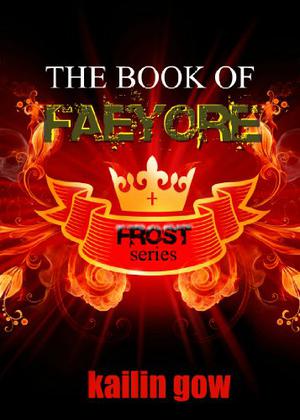 The Book of Faeyore by Kailin Gow