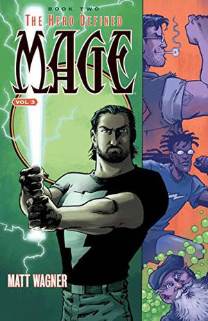 Mage, Vol. 3: The Hero Defined, Book Two Part 1 by Matt Wagner