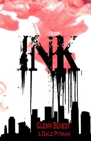 INK by Glenn Benest, Dale Pitman