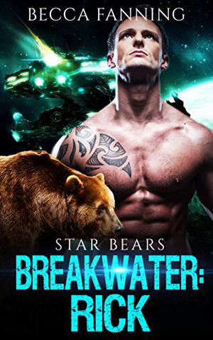 Breakwater: Rick (Star Bears #2)