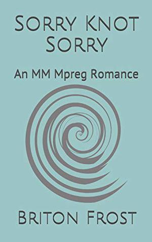 Sorry Knot Sorry (Love in Knot Valley #2)