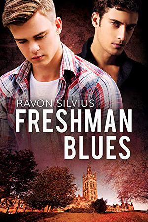 Freshman Blues by Ravon Silvius
