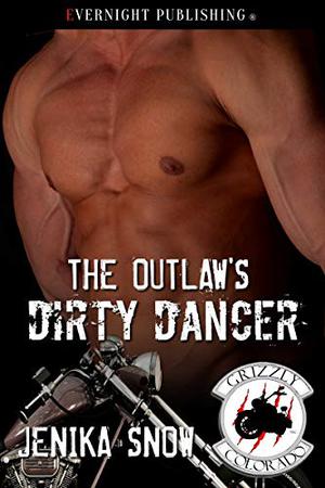 The Outlaw's Dirty Dancer (The Grizzly MC #2)