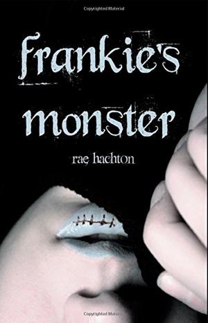 Frankie's Monster by Rae Hachton