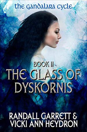 The Glass of Dyskornis (Gandalara Cycle #2)