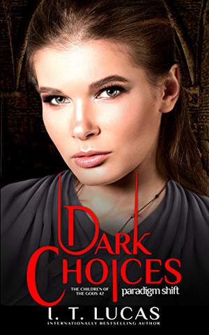 Dark Choices: Paradigm Shift (The Children of the Gods #42)