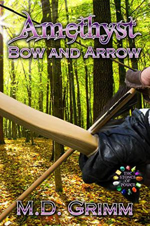 Amethyst: Bow and Arrow by M.D. Grimm