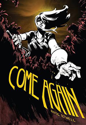 Come Again by Nate Powell