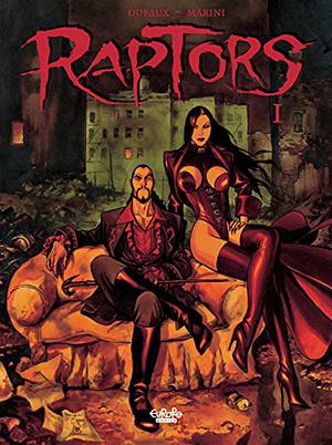Raptors - Volume 1 by Jean Dufaux