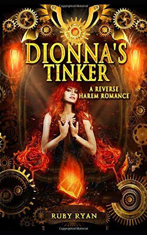 Dionna's Tinker: A Reverse Harem Romance by Ruby Ryan