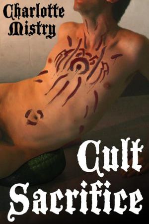 Cult Sacrifice by Charlotte Mistry