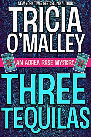 Three Tequilas by Tricia O'Malley
