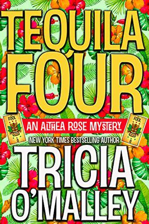 Tequila Four by Tricia O'Malley