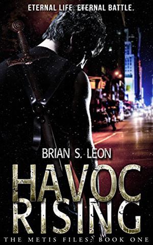 Havoc Rising by Brian S. Leon
