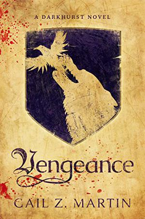 Vengeance: A Darkhurst Novel (Darkhurst #2)