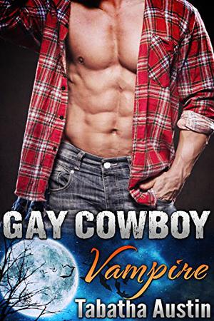 Gay for His Cowboy Vampire by Tabatha Austin