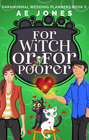 For Witch or For Poorer by A.E. Jones
