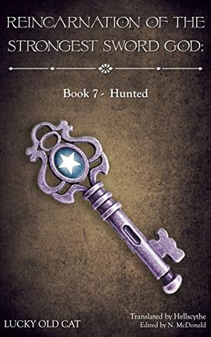 Reincarnation of the Strongest Sword God: Book 7 - Hunted (Reincarnation of the Strongest Sword God #7)